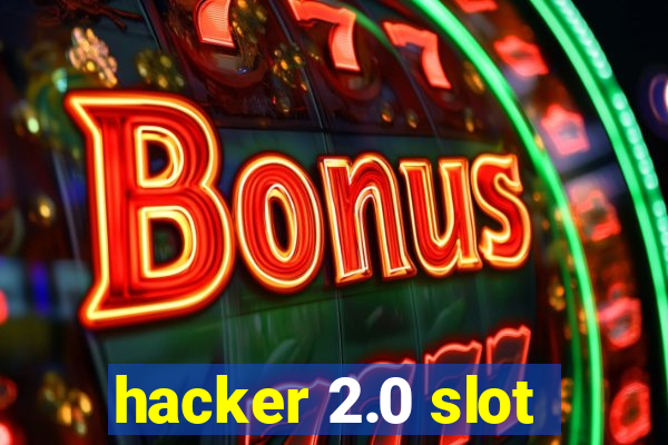 hacker 2.0 slot